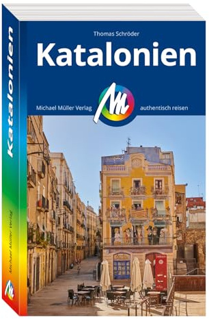MICHAEL MÜLLER Reiseführer Katalonien: 100% authentisch, aktuell und vor Ort recherchiert. (MM-Reisen)