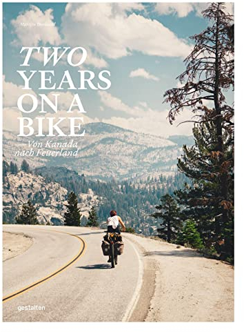 Two Years On A Bike: Von Kanada nach Feuerland