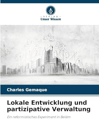 Lokale Entwicklung und partizipative Verwaltung: Ein reformistisches Experiment in Belém