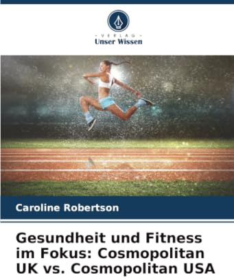 Gesundheit und Fitness im Fokus: Cosmopolitan UK vs. Cosmopolitan USA: DE