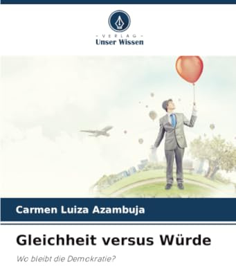 Gleichheit versus Würde: Wo bleibt die Demokratie?