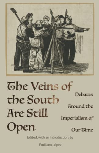 The Veins of the South Are Still Open: Debates Around the Imperialism of Our Time