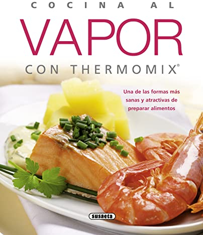 Cocina al vapor con Thermomix (El rincon del paladar)