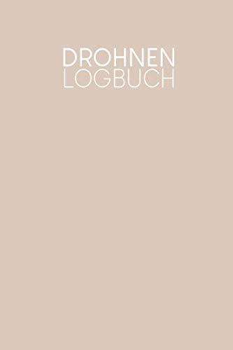 Drohnen Logbuch: Logbuch für Drohnen Flieger zur Dokumentation von Flügen mit Drohnen und Multicoptern | Motiv: Nude