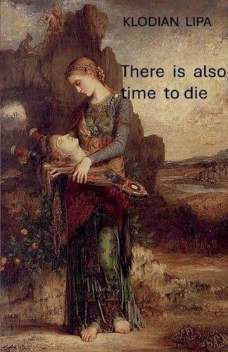 There is also time to die (Poetry)