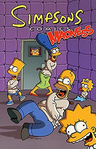 Simpsons Comics Madness: A Crazy Collection of Classic Comedy and Outrageous Comics by Matt Groening (Simpsons Comic Compilations)