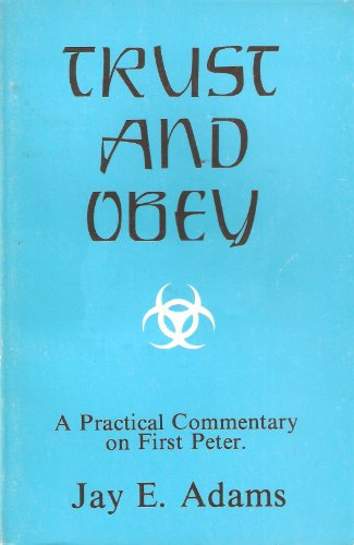 Trust & Obey - A Practical Commentary on 1 Peter