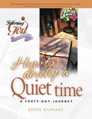 How to Develop a Quiet Time (Following God Discipleship Series): A Forty-Day Journey