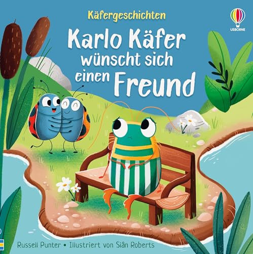 Käfergeschichten: Karlo Käfer wünscht sich einen Freund: Bilderbuch zum Thema Freundschaft – ab 2 Jahren