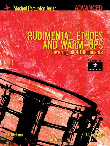 Rudimental Etudes & Warm Ups 40 Rudiments Drums Advanced BK (Principal Percussion Series): Principal Percussion Series Advanced Level