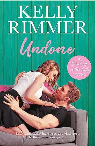 Undone: A unputdownable, emotional love story (Start Up in the City)