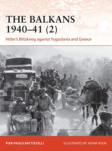 The Balkans 1940–41 (2): Hitler's Blitzkrieg against Yugoslavia and Greece: 365 (Campaign)