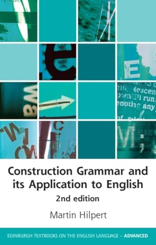 Construction Grammar and its Application to English (Edinburgh Textbooks on the English Language - Advanced)