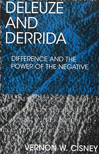 Deleuze and Derrida: Difference and the Power of the Negative