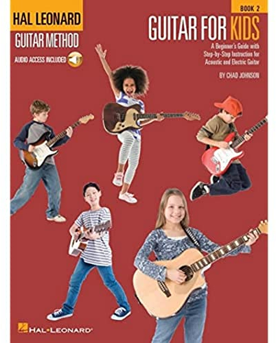 Guitar For Kids Book 2 (Book & Online Audio): Noten, Lehrmaterial, Download (Audio) für Gitarre (Hal Leonard Guitar Method): A Beginner's Guide With ... Instruction for Acoustic and Electric Guitar