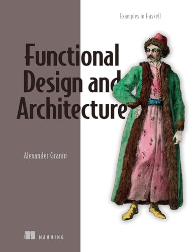Functional Design and Architecture: Examples in Haskell