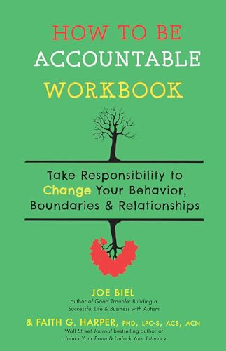 How to Be Accountable Workbook: Take Responsibility to Change Your Behavior, Boundaries, & Relationships (5-Minute Therapy)