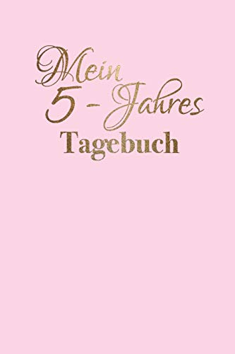 Mein 5 - Jahres Tagebuch: Rosa Gold Design. Minimalistisches Tagebuch für 5 Jahre. Seiten für 366 Tage, inklusive 29. Februar mit 5-zeiligen Einträgen ... 6 x 9 (bzw. 15,2 x 22,8 cm) Format