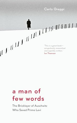 A Man of Few Words: The Bricklayer of Auschwitz Who Saved Primo Levi