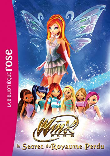 Winx Club - Le Secret du Royaume Perdu - Le roman du film