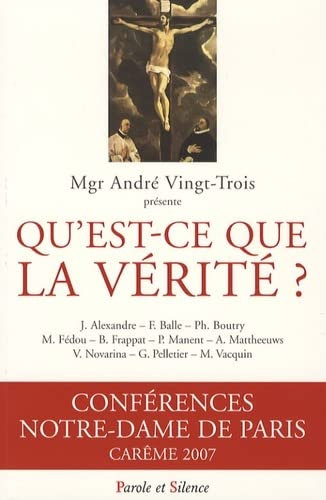 qu'est ce que la verite - conf de careme paris 2007 (0)