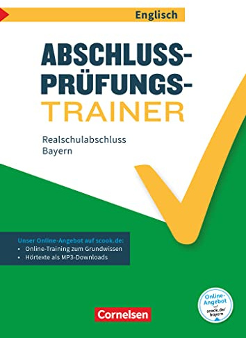Abschlussprüfungstrainer Englisch - Bayern - 10. Jahrgangsstufe: Realschulabschluss - Arbeitsheft mit Lösungen und Online-Training Grundwissen - Mit Audios online