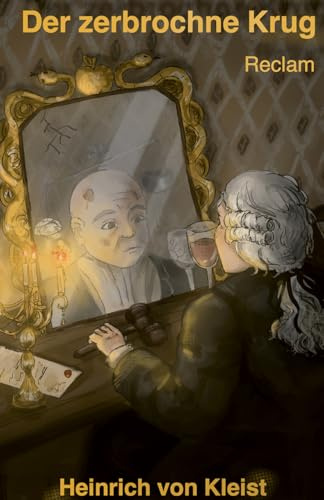 Der zerbrochne Krug. Ein Lustspiel: Enthält die Erstfassung der Schlussszene (›Variant‹) – Textband mit Wort- und Sacherläuterungen – Schullektüre und ... Matura – 14861 (Reclams Universal-Bibliothek)