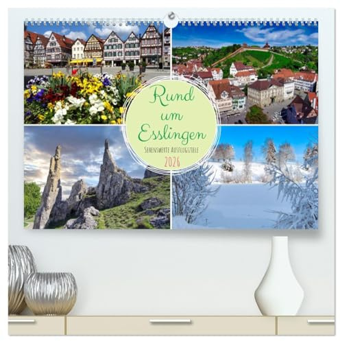 Rund um Esslingen (hochwertiger Premium Wandkalender 2026 DIN A2 quer), Kunstdruck in Hochglanz: Attraktive Ausflugsziele im Bild (CALVENDO Orte)
