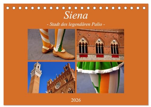 Siena - Stadt des legendären Palio (Tischkalender 2026 DIN A5 quer), CALVENDO Monatskalender: Einmal im Jahr ist Siena voll von Touristen und ... unglaublichen Spektakels. (CALVENDO Orte)