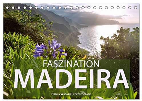Faszination Madeira (Tischkalender 2026 DIN A5 quer), CALVENDO Monatskalender: Hanna Wagner zeigt Madeiras beeindruckendste Facetten in einem monatlichen Bilderreigen. (CALVENDO Orte)
