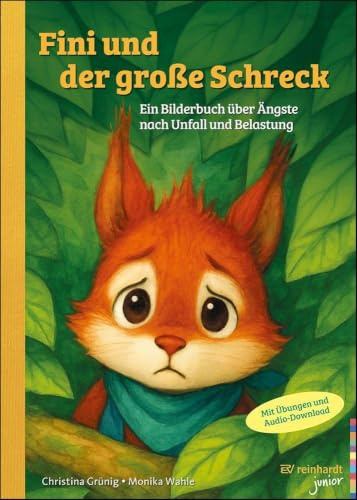 Fini und der große Schreck: Ein Bilderbuch über Ängste nach Unfall und Belastung. Mit Übungen und Audio-Download. (reinhardt junior)