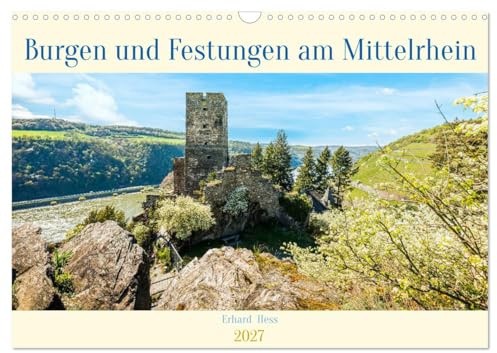 Kalender 2027 · Burgen und Festungen am Mittelrhein | Burgen und Festungen am Mittelrhein zwischen Bingen und Koblenz · DIN A3 quer · CALVENDO Wandkalender
