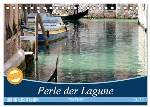 Kalender 2027 · VENEDIG - Perle der Lagune | Eindrücke von Venedig, dem Herzen der sie umgebenden und durchziehenden Lagune, in… · DIN A5 quer · CALVENDO Tischkalender