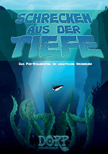 DORP: Schrecken aus der Tiefe: Das Fun-Rollenspiel um aquatische Ungeheuer