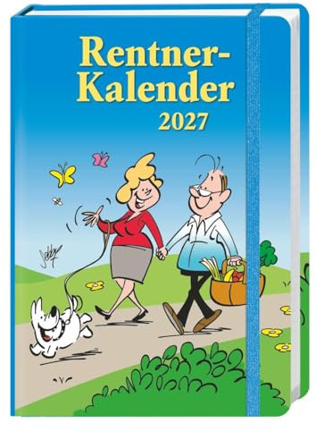 Rentner Kalenderbuch A6 2027: Alle Termine im Blick: lustiger Kalender für den Unruhestand. Terminplaner. Format 11 x 15 cm. Mit Cartoons, Bauernregeln, Tipps & Zitaten