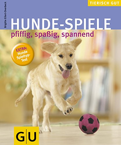 Hunde-Spiele, pfiffig, spaßig, spannend gelb 12 x 3,5 cm (GU Tierisch gut): Pfiggig, spaßig, spannend. Extra: Hunde-Spieltyp-Test (GU Hunde)