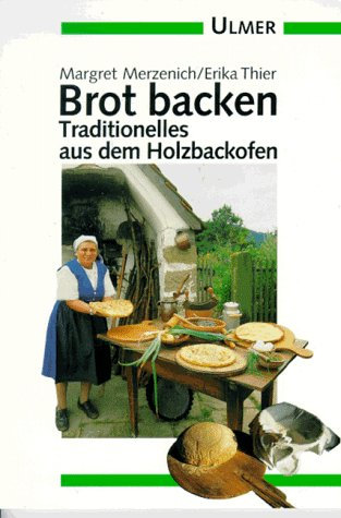 Brot backen: Traditionelles aus dem Holzbackofen (Ulmer Taschenbücher)