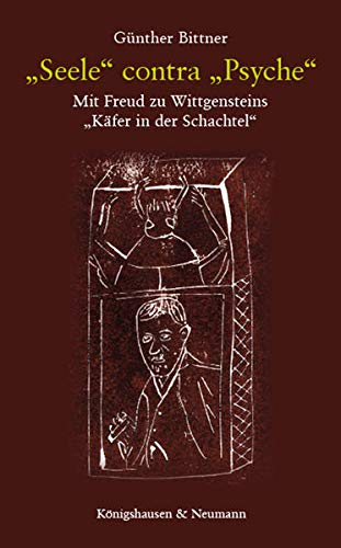 »Seele« contra »Psyche«: Mit Freud zu Wittgensteins »Käfer in der Schachtel«
