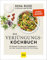 Das Verjüngungs-Kochbuch: 60 Rezepte für gesunde Langlebigkeit - auf dem neuesten Stand der Forschung (GU Verjüngung mit Nina Ruge)