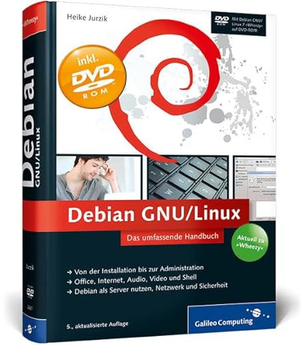 Debian GNU/Linux: Das umfassende Handbuch. Aktuell zu »Wheezy« (Galileo Computing)