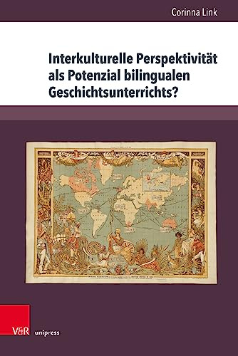 Interkulturelle Perspektivität als Potenzial bilingualen Geschichtsunterrichts?: Eine empirische Studie (Beihefte zur Zeitschrift für Geschichtsdidaktik)
