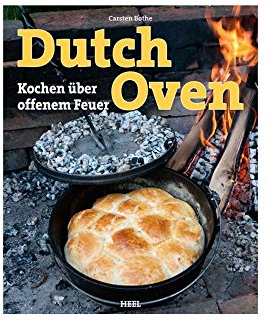 Dutch Oven: Kochen über offenem Feuer