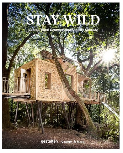 Stay Wild: Cabins, Rural Getaways, and Sublime Solitude
