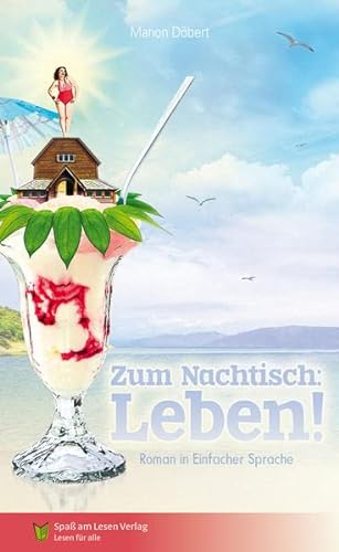 Zum Nachtisch: Leben!: In Einfacher Sprache