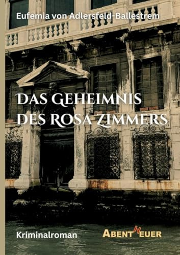 Das Geheimnis des Rosa Zimmers (Vergessene Bücher neu entdeckt)