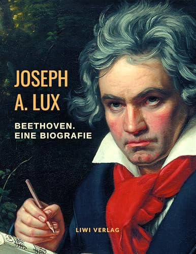 Ludwig van Beethoven: Eine Biografie
