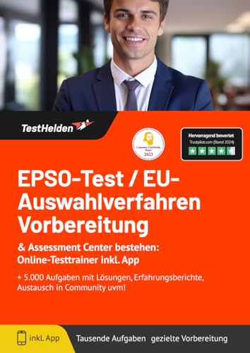 EPSO-Test / EU-Auswahlverfahren Vorbereitung & Assessment Center bestehen: Online-Testtrainer inkl. App I + 5.000 Aufgaben mit Lösungen, Erfahrungsberichte, Austausch in Community uvm!