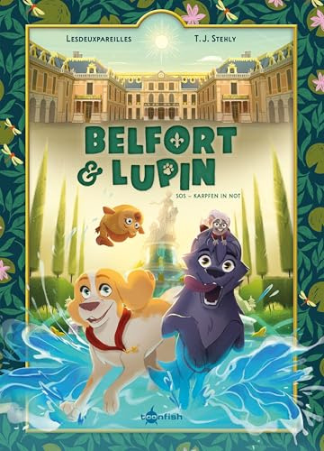 Belfort & Lupin: Die Hunde von Versailles: SOS – Karpfen in Not (Belfort und Lupin: Die Hunde von Versailles)