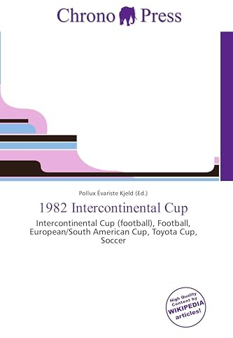 1982 Intercontinental Cup: Intercontinental Cup (football), Football, European/South American Cup, Toyota Cup, Soccer