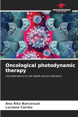 Oncological photodynamic therapy: Considerations in cell death and proliferation